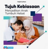 Image of Tujuh kebiasaan : menjadikan anak tumbuh hebat